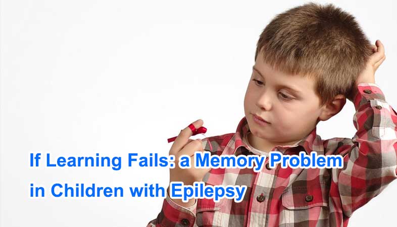 If learning fails a memory problem in students with Epilepsy