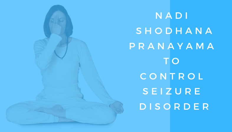 Control Seizure disorder with Pranayama