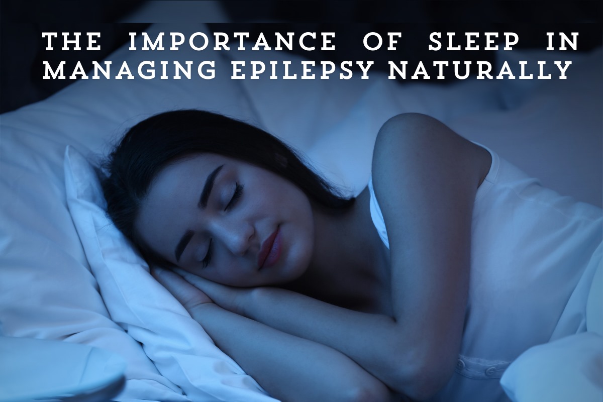 The Importance of Sleep in Managing Epilepsy Naturally